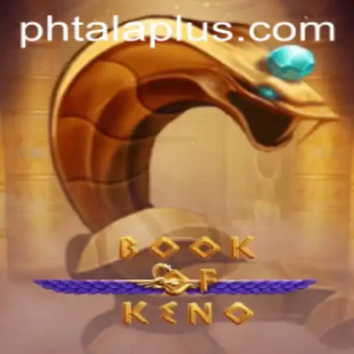 Exploring the Exciting World of BookOfKeno and Its Connection to phtala.ph