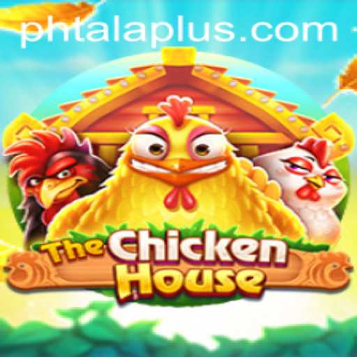 The Chicken House Adventure: Exploring Phtala.ph's Latest Gaming Marvel